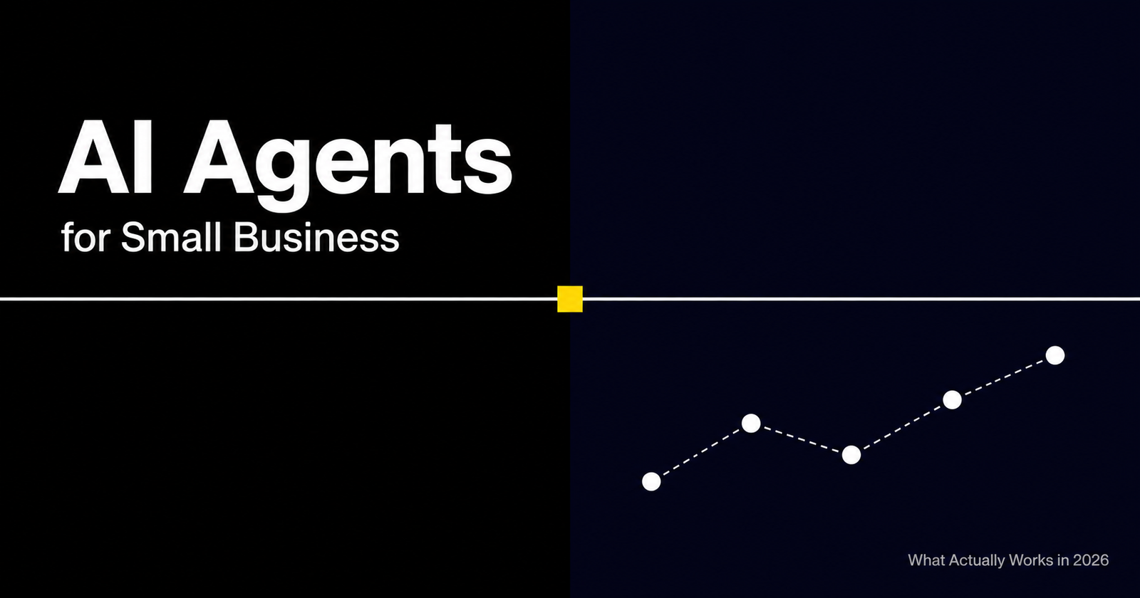 AI agents for small business guide 2026 what actually works