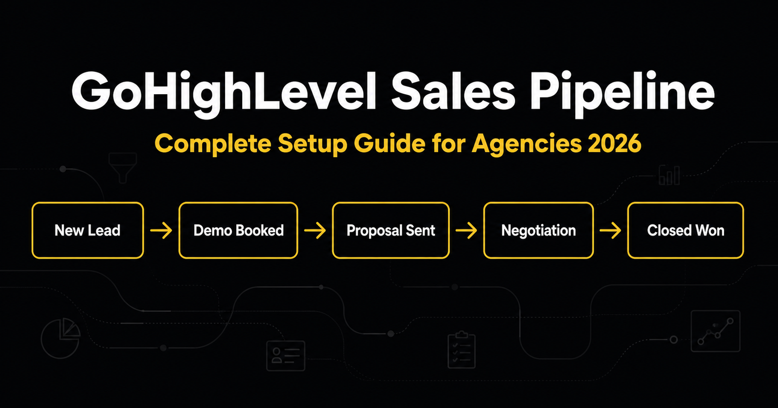 GoHighLevel sales pipeline setup guide for agencies